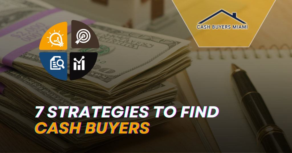 7 Strategies to find cash buyers