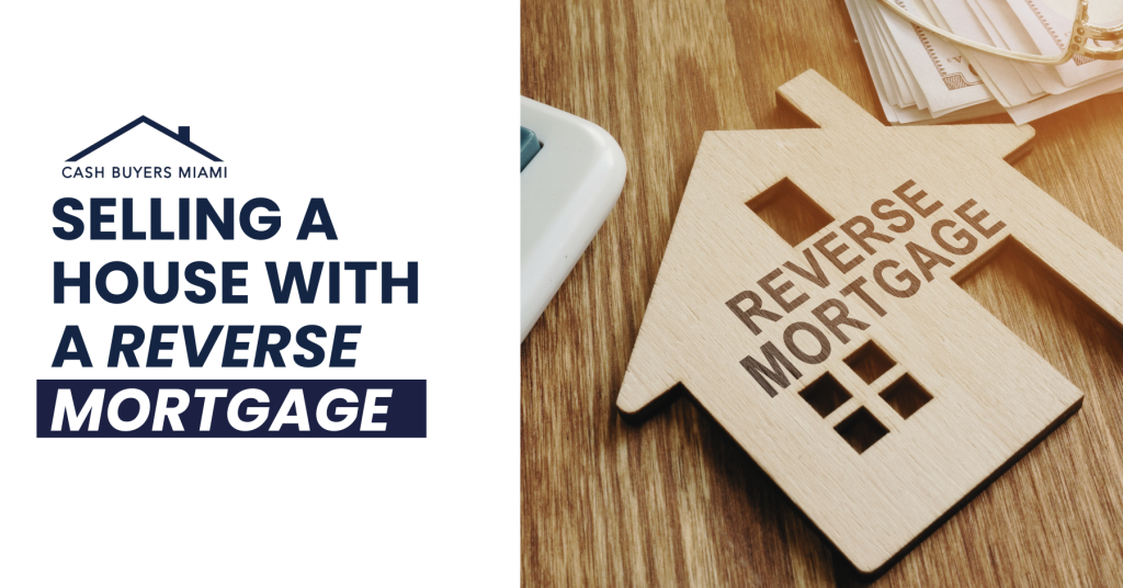 Selling a House with a Reverse Mortgage